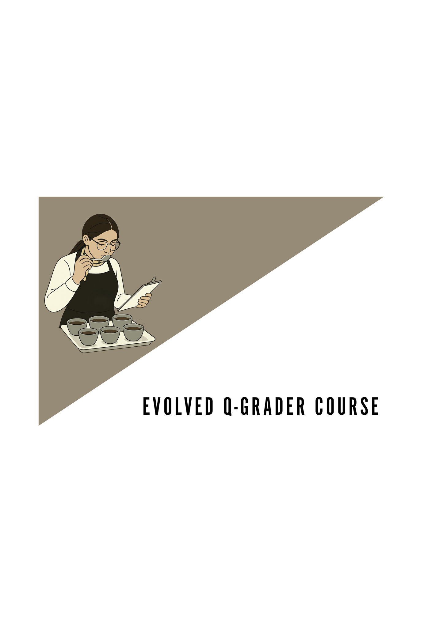 EVOLVED Q-GRADER COURSE