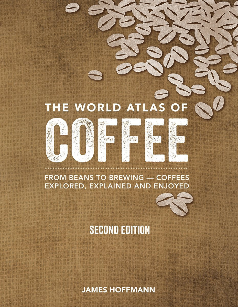World Coffee Atlas By James Hoffman
