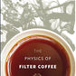 The Physics of Filter Coffee By Jonathan Gagné