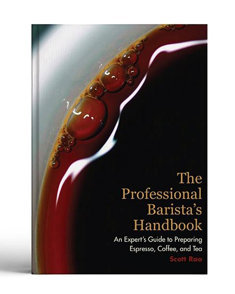 The Professional Barista's Handbook By Scott Rao